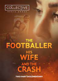 Caratula de The Footballer His Wife and the Crash (El futbolista, su mujer y el accidente) 