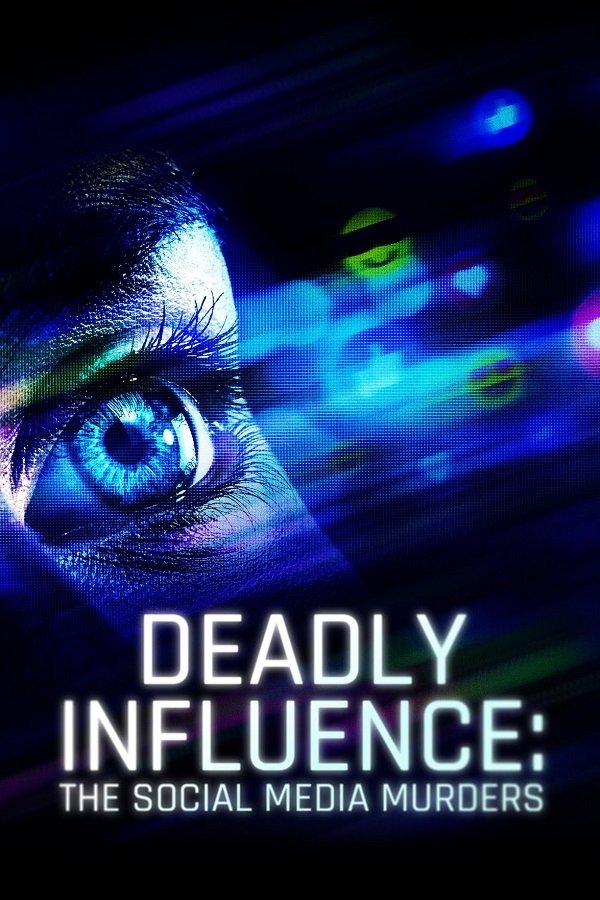 Caratula de Deadly Influence: The Social Media Murders (Redes mortales)