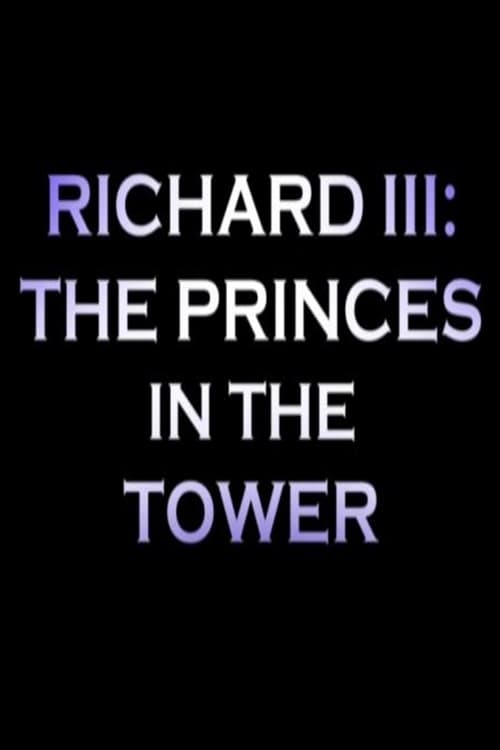Caratula de Richard III: The Princes in the Tower (¿Quién asesinó a los príncipes de la torre?) 