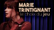 Marie Trintignant, le choix du jeu