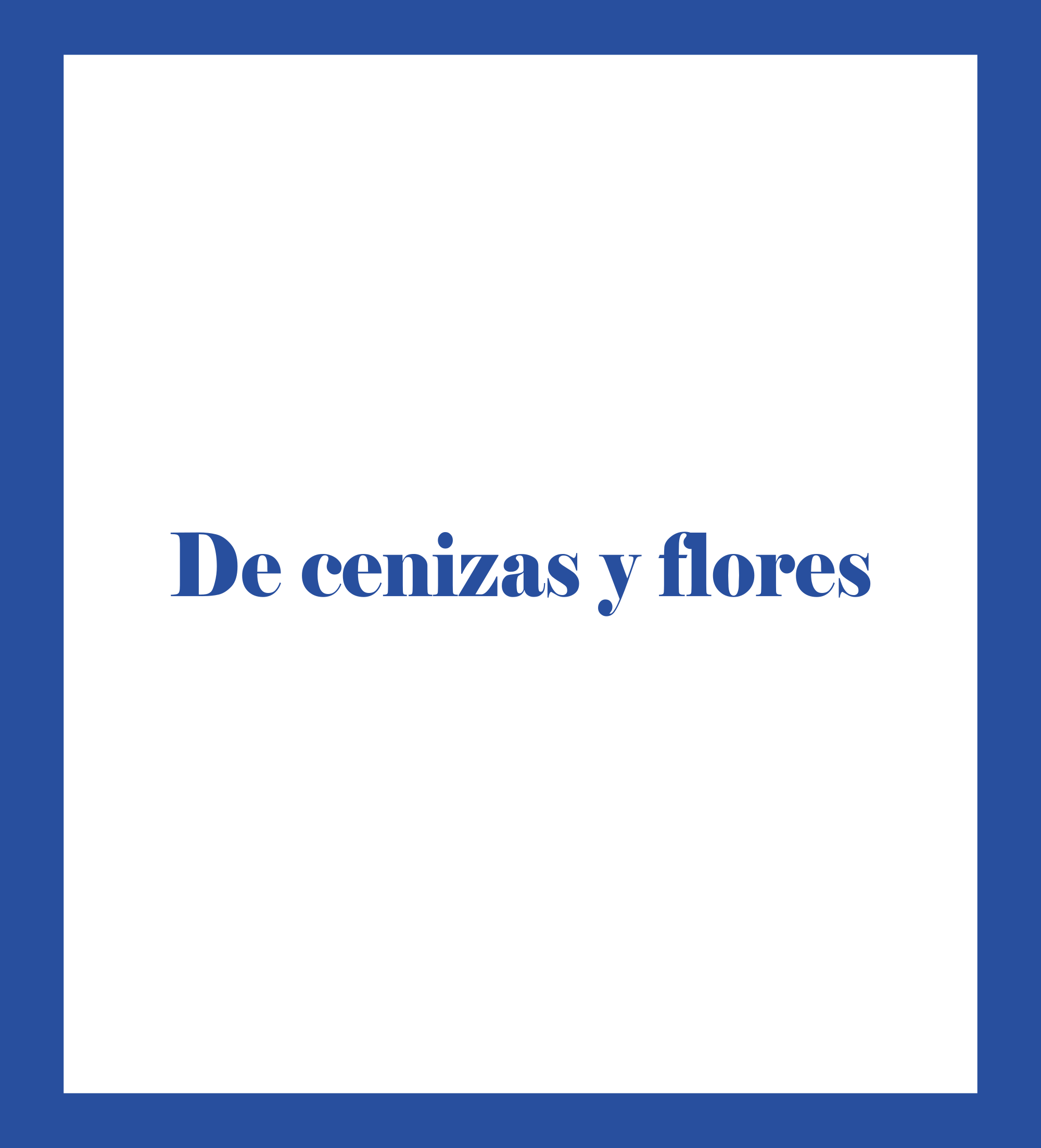 Caratula de De cenizas y flores (De cenizas y flores) 