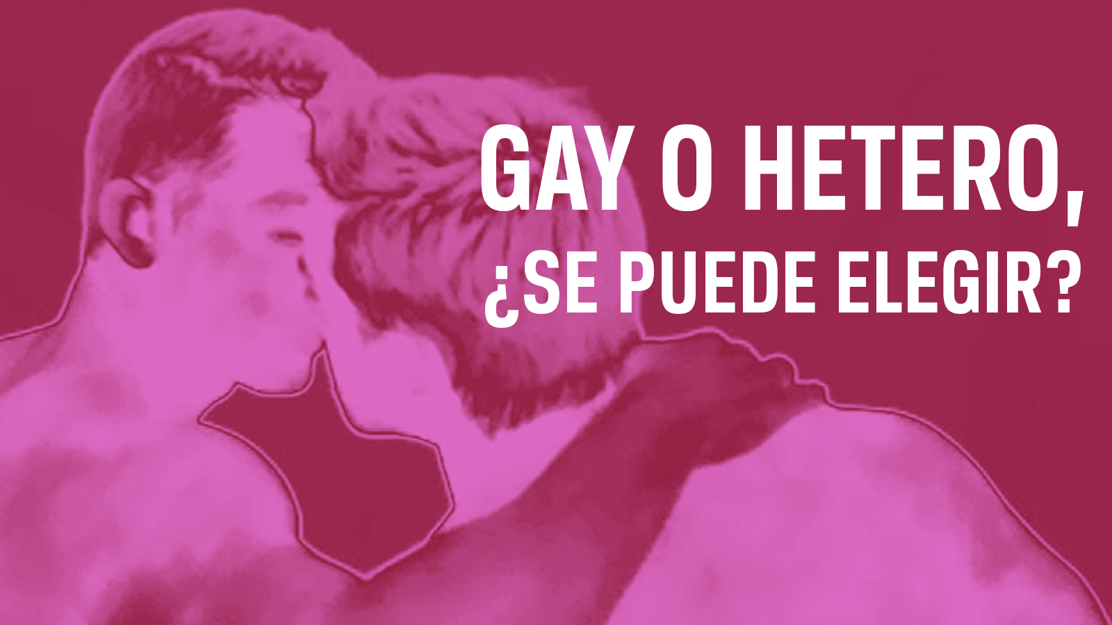 Gay o hetero: ¿se puede elegir?