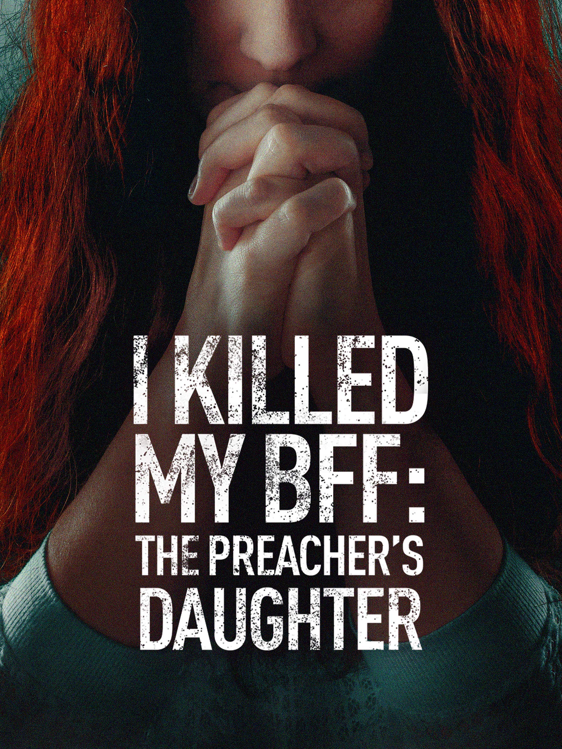 Caratula de I Killed My BFF: The Preacher's Daughter (He matado a mi mejor amiga: La hija del predicador) 