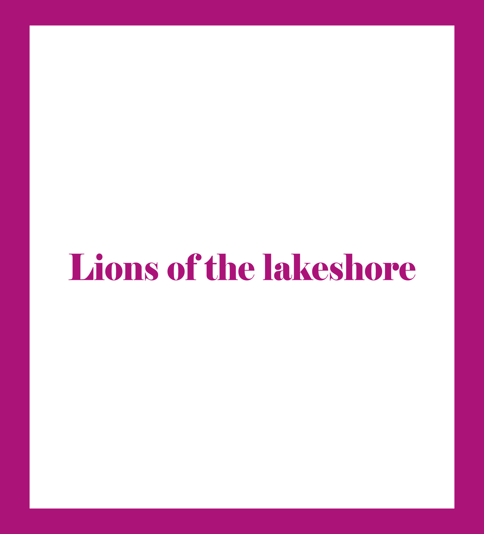 Lions of the lakeshore