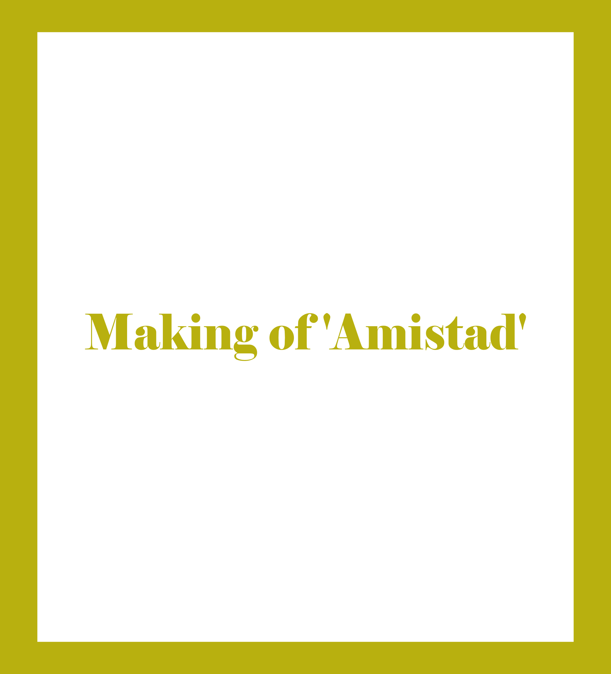 Making of 'Amistad'