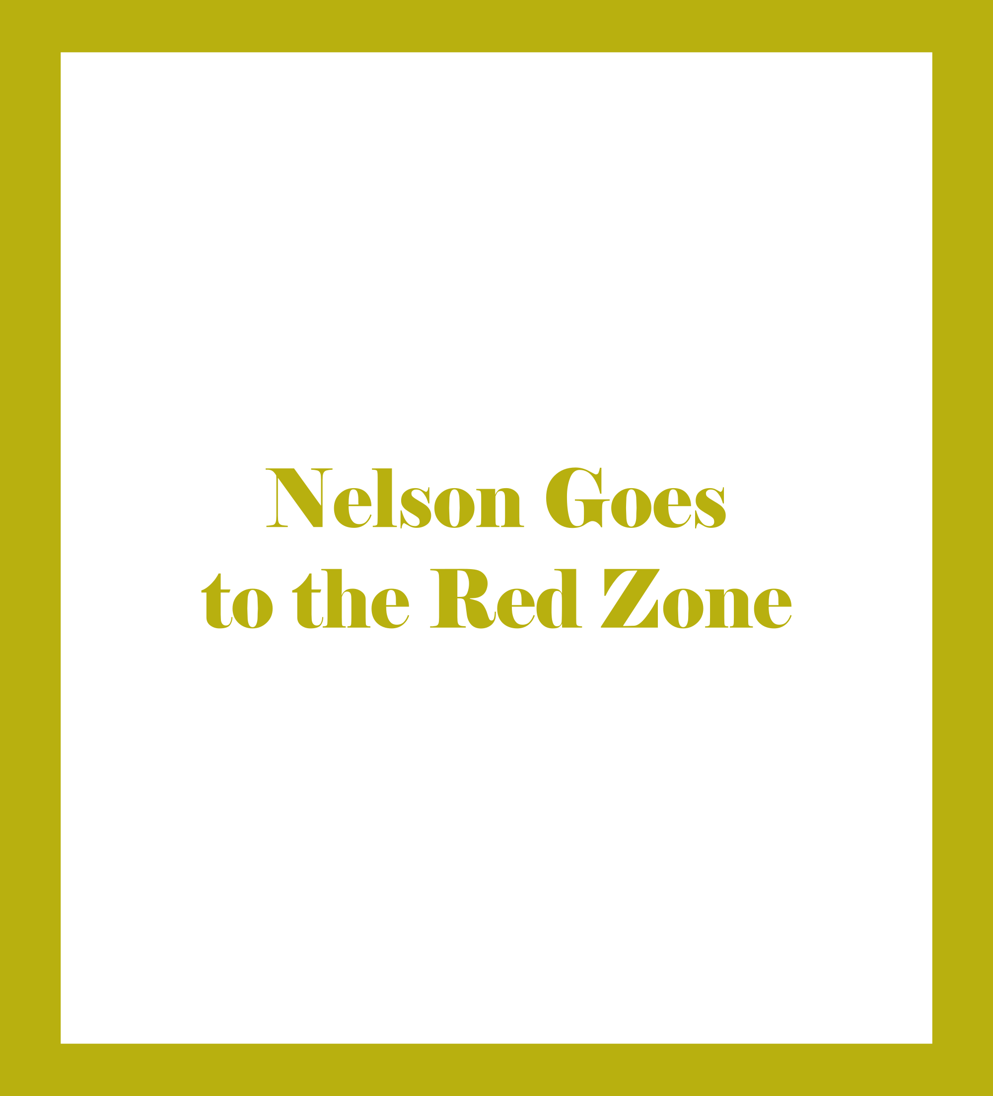 Nelson Goes to the Red Zone