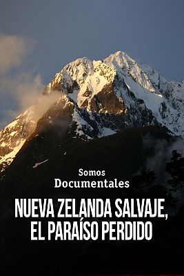 Nueva Zelanda salvaje, el paraíso perdido