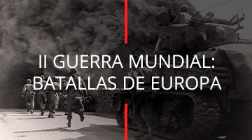 II GUERRA MUNDIAL: BATALLAS DE EUROPA