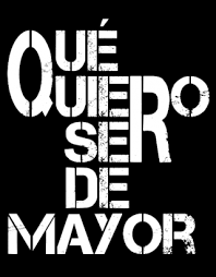 Qué quiero ser de mayor