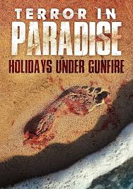 Terror in Paradise - Holidays under Gunfire