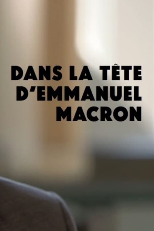 Caratula de Dans la tête d Emmanuel Macron (¿QUIÉN ES EMMANUEL MACRON?) 