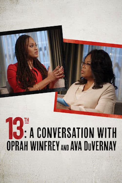 Caratula de 13th: A Conversation with Oprah Winfrey & Ava DuVernay (Enmienda XIII: Una conversación con Oprah Winfrey y Ava DuVernay) 