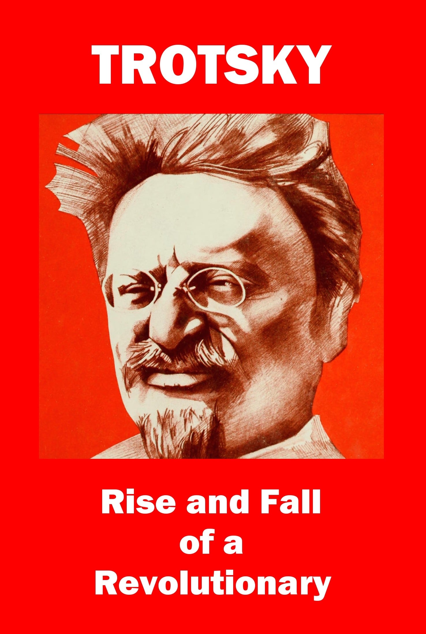 TROTSKY, RISE AND FALL OF A REVOLUTIONARY
