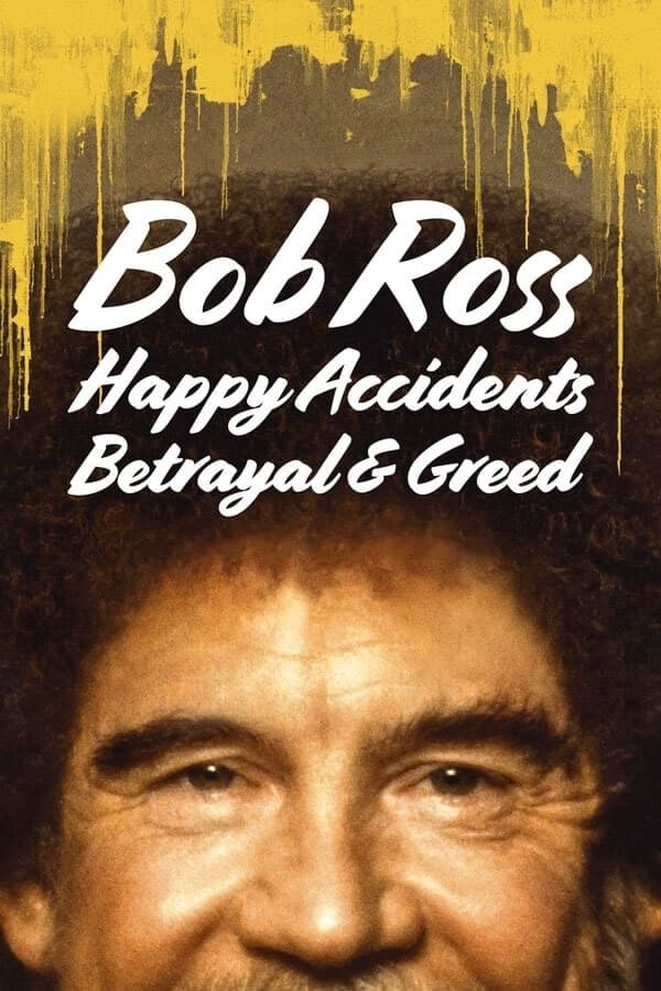 Caratula de Bob Ross: Happy Accidents, Betrayal & Greed (Bob Ross: Casualidades, traiciones y avaricia) 