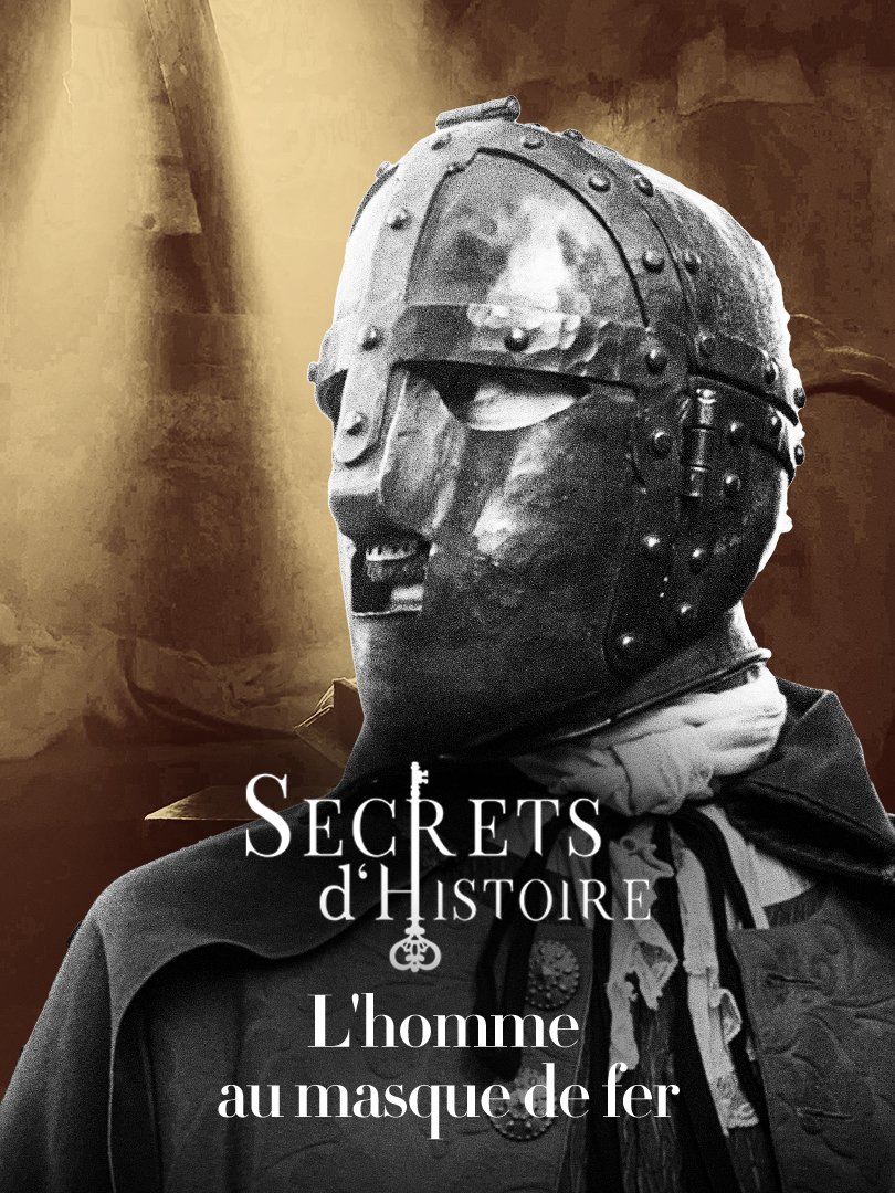 Secrets d'histoire: l'homme au masque de fer