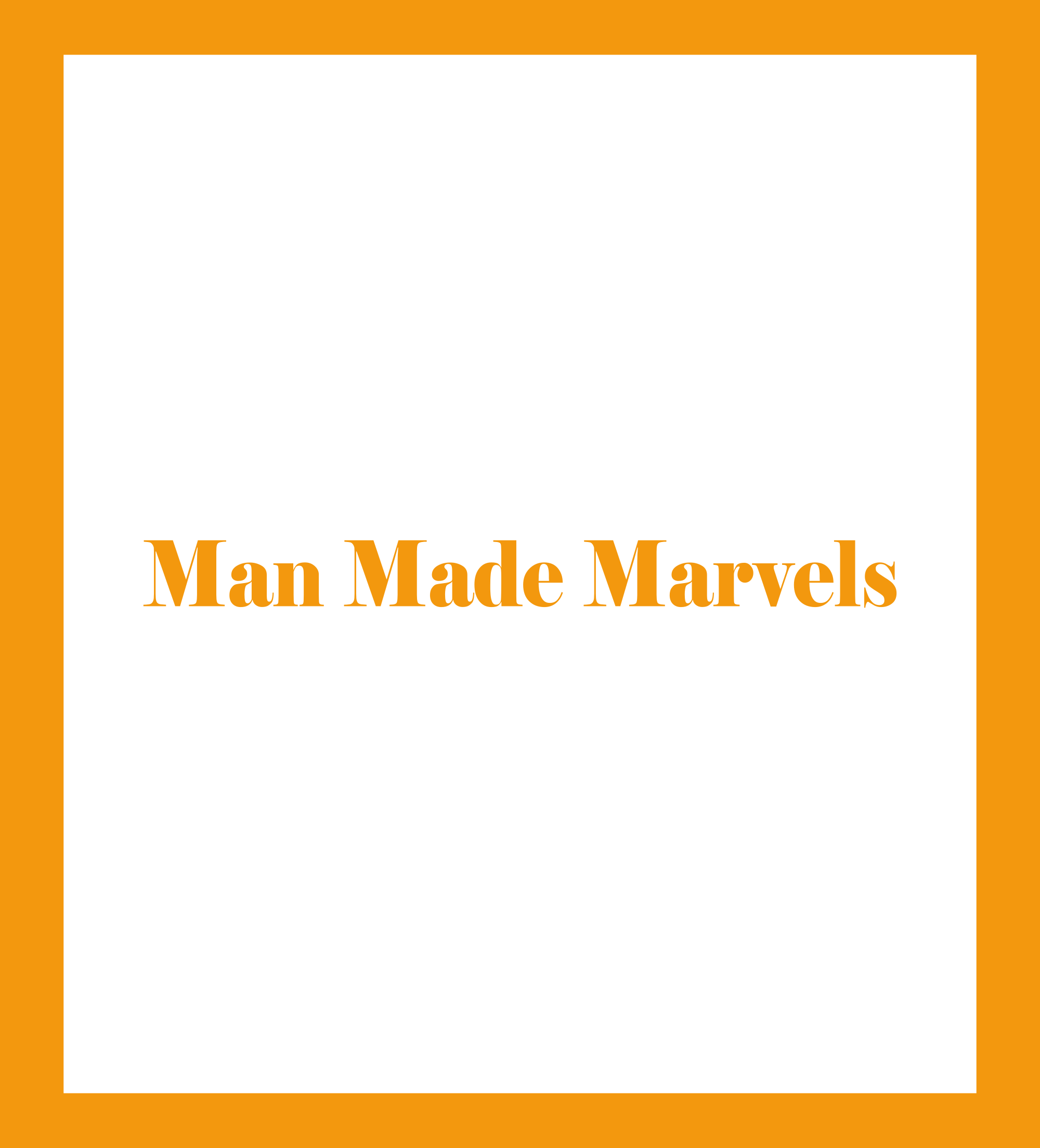Man Made Marvels