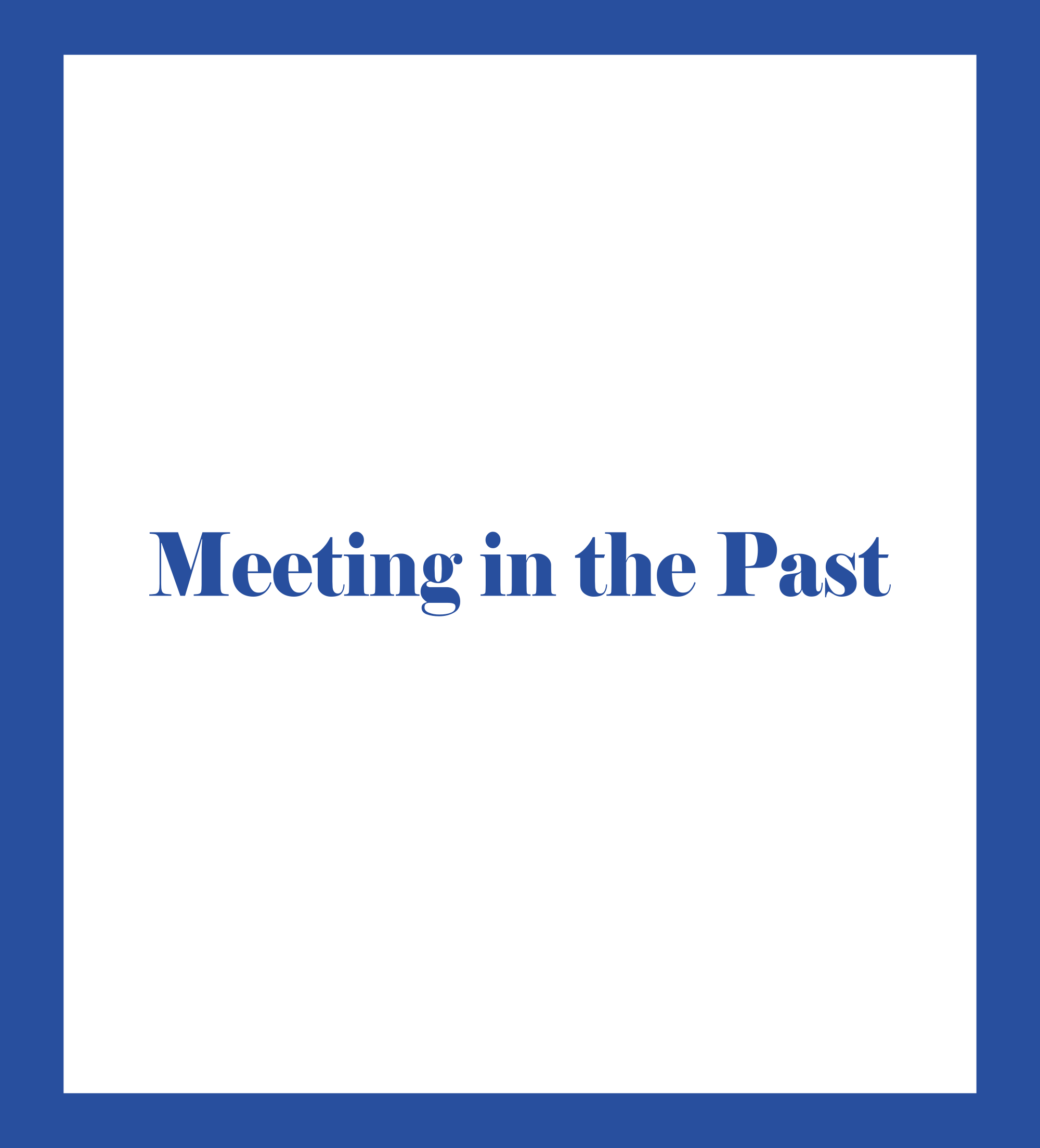 Meeting in the Past