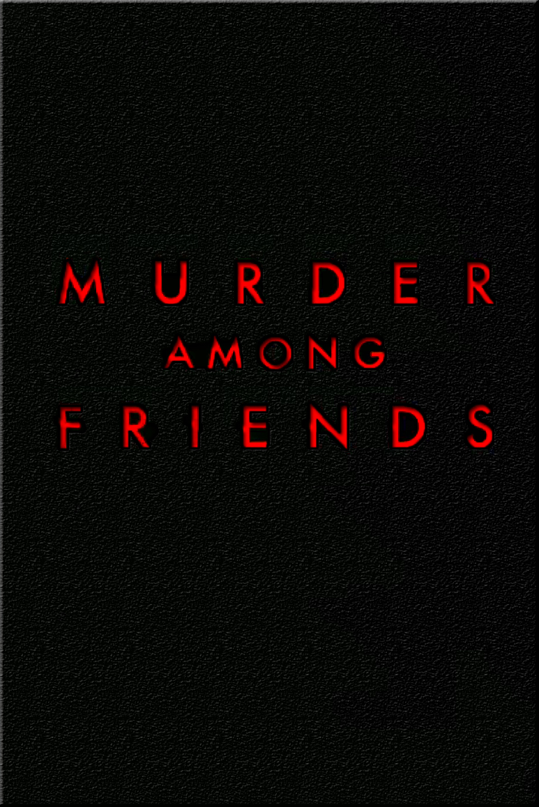 Caratula de Murder Among Friends (Amigos que matan) 