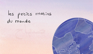 Petits matins du monde