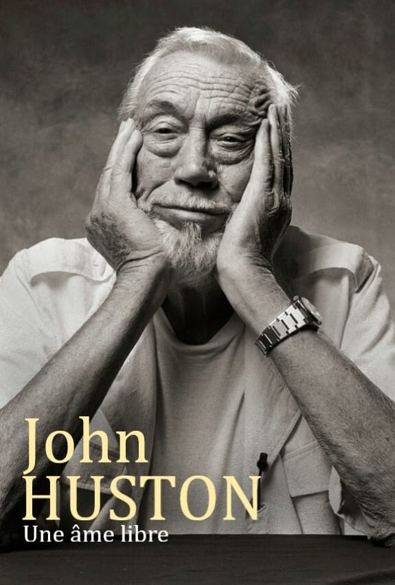 John Huston. Un alma libre