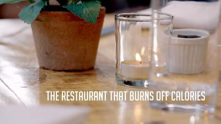 The Restaurant that Burns Off Calories