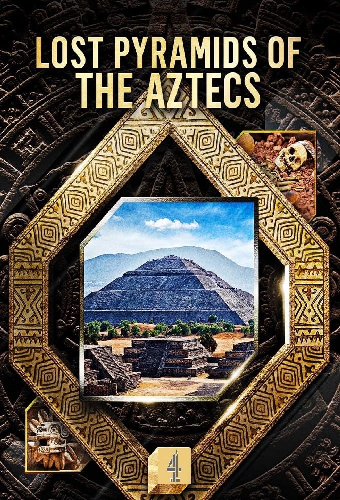 LOST PYRAMIDS OF THE AZTECS