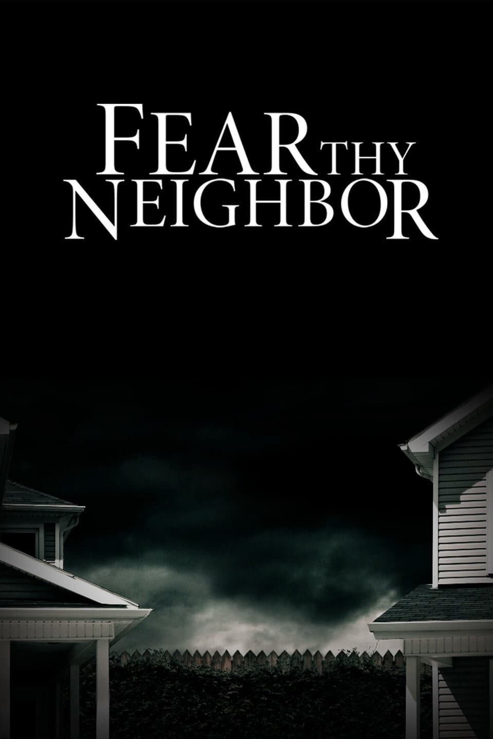 Caratula de Fear Thy Neighbor (Temerás a tu vecino) 