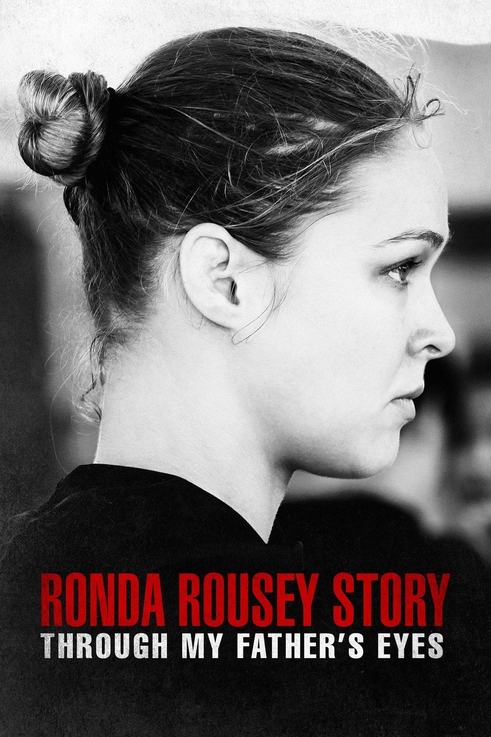 The Ronda Rousey Story: Through My Father s Eyes