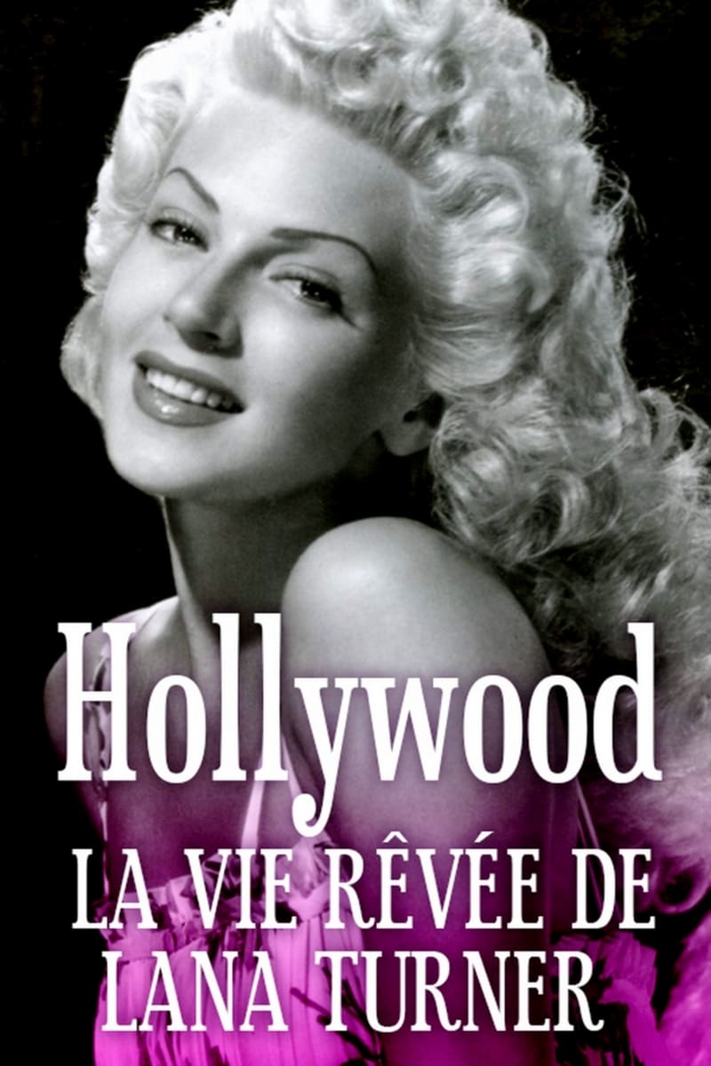 Caratula de Hollywood, la vie rêvée de Lana Turner