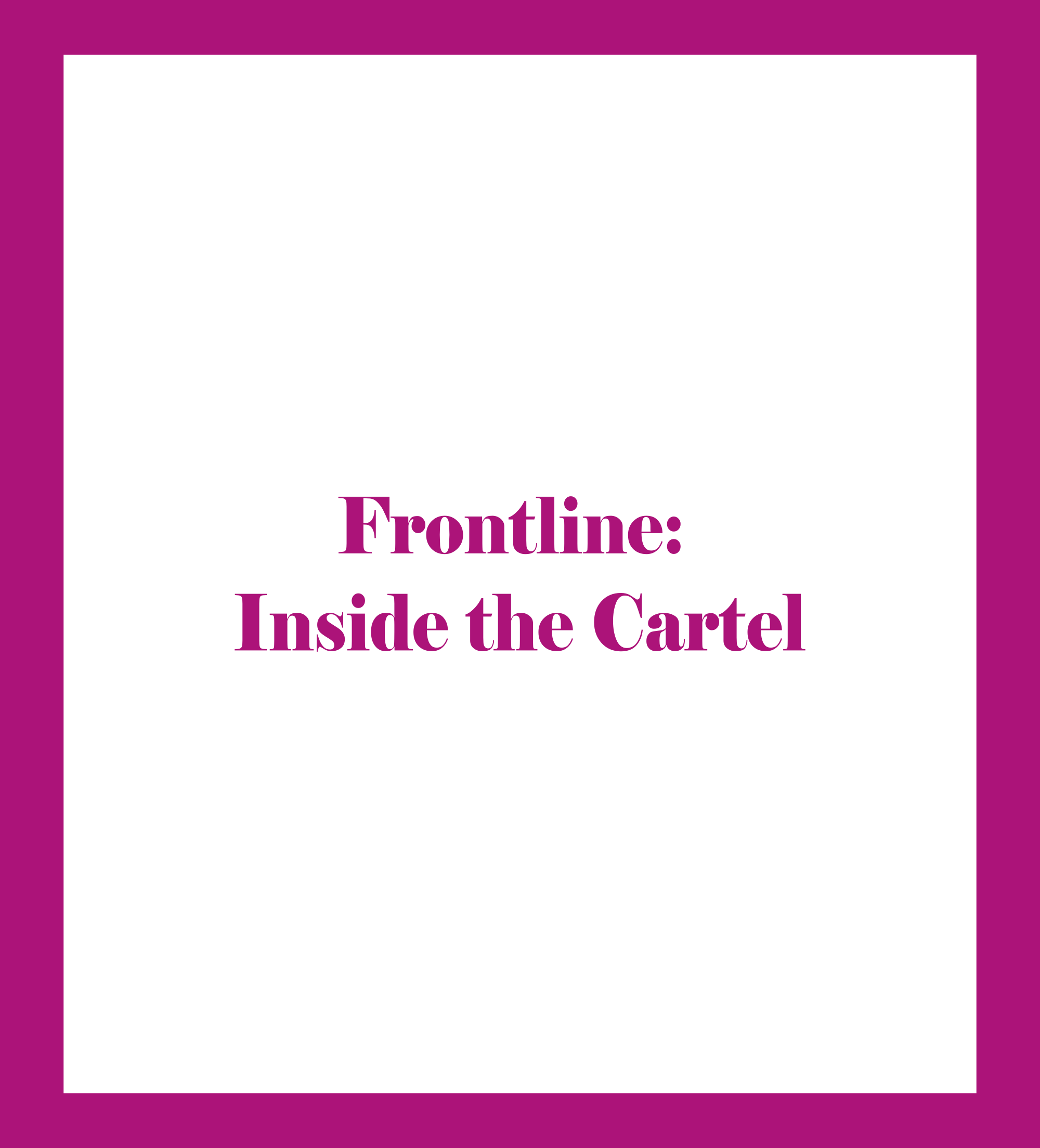 Caratula de Frontline: Inside the Cartel