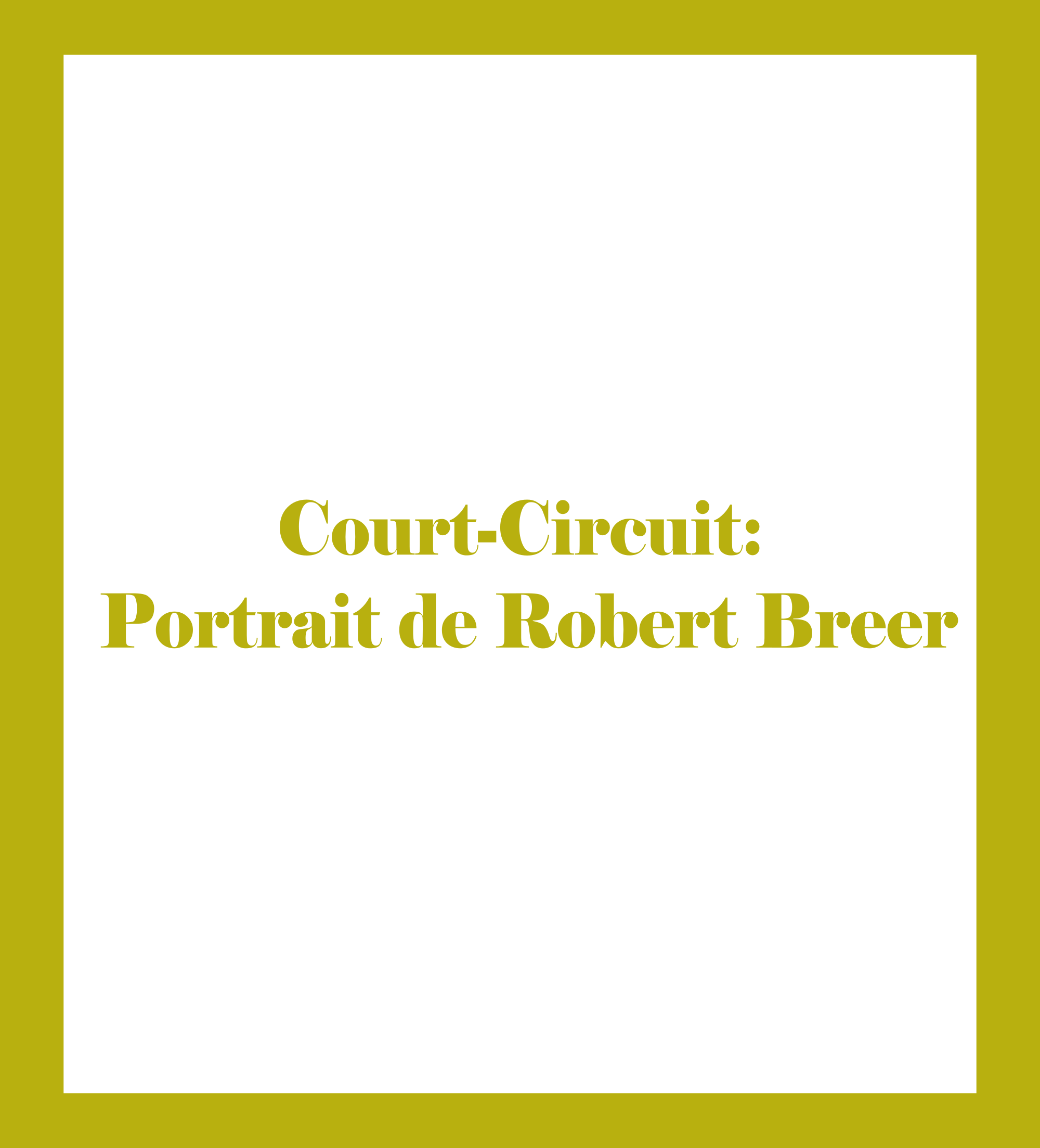 Caratula de Court-Circuit: Portrait de Robert Breer 